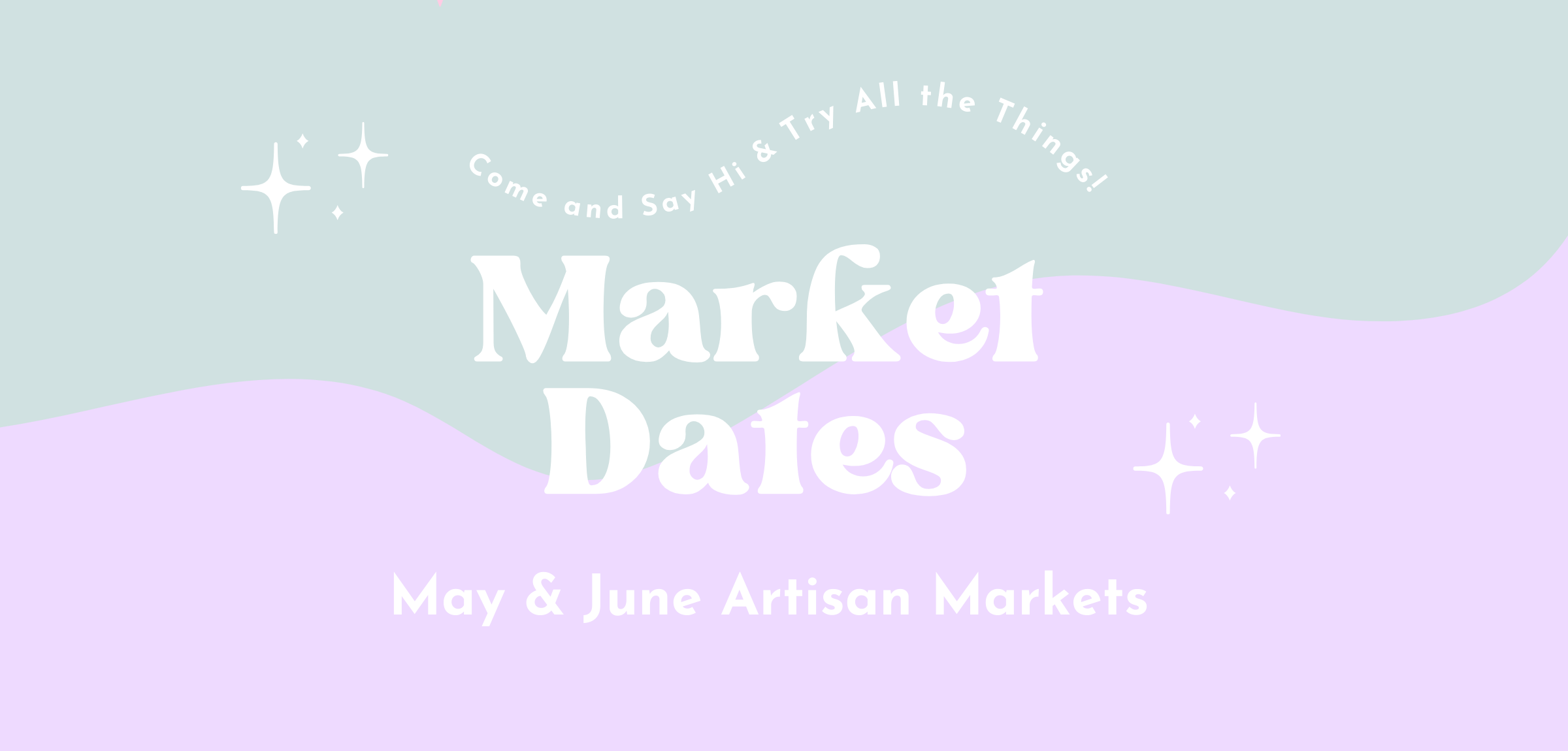 A pastel coloured poster highlighting the Market Dates for May and June