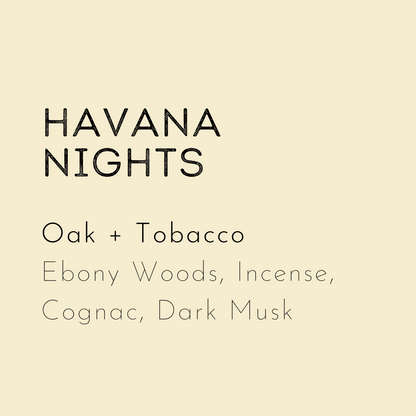 Havana Nights Soy Wax melt smells like old aged oak and cuban tobacco.